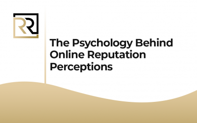 The Psychology Behind Online Reputation Perceptions